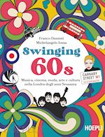 SWINGING 60S. MUSICA, CINEMA, MODA, ARTE E CULTURA NELLA LONDRA DEGLI ANNI SESSA