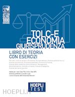Image of HOEPLI TEST. TOLC-E ECONOMIA, GIURISPRUDENZA. LIBRO DI TEORIA CON ESERCIZI
