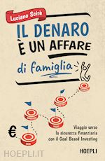 DENARO E' UN AFFARE DI FAMIGLIA. VIAGGIO VERSO LA SICUREZZA FINANZIARIA CON IL G