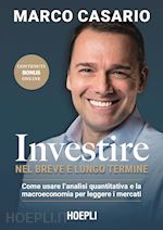 INVESTIRE NEL BREVE E LUNGO TERMINE. COME USARE L'ANALISI QUANTITATIVA E LA MACR