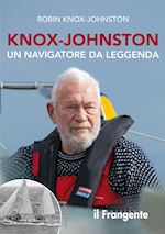 knox-johnston robin - knox-johnston. un navigatore da leggenda
