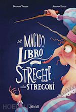 Image of IL MAGICO LIBRO DELLE STREGHE E DEGLI STREGONI. EDIZ. A COLORI