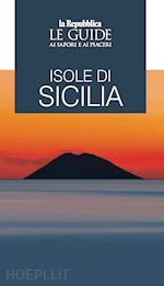 Image of ISOLE DI SICILIA GUIDE AI SAPORI E AI PIACERI 2023