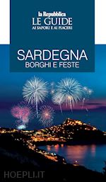 Image of SARDEGNA - BORGHI E FESTE LE GUIDE AI SAPORI E AI PIACERI 2023