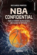 Image of NBA CONFIDENTIAL. FATTI E MISFATTI DEI FENOMENI DEL BASKET AMERICANO