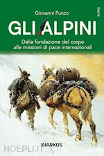Image of GLI ALPINI. DALLA FONDAZIONE DEL CORPO ALLE MISSIONI DI PACE INTERNAZIONALI