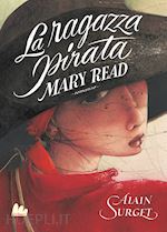 Image of MARY READ. LA RAGAZZA PIRATA. NUOVA EDIZ.