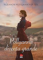 Image of POLLYANNA DIVENTA GRANDE