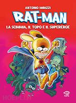 Image of RAT-MAN. LA SCIMMIA, IL TOPO, IL SUPEREROE