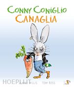 Image of CONNY CONIGLIO CANAGLIA. EDIZ. A COLORI
