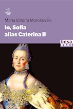 Image of IO SOFIA, ALIAS CATERINA II