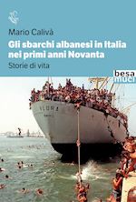 Image of GLI SBARCHI ALBANESI IN ITALIA NEI PRIMI ANNI NOVANTA. STORIE DI VITA