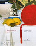 Image of OSCAR GHIGLIA. CATALOGO GENERALE. DIPINTI