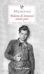 Image of MILIONI DI IMMENSI AMORI PURI. POESIE D'AMORE 1913-1922