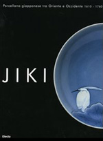 - jiki, porcellana giapponese tra oriente e occidente 1610-1760