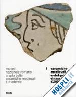 ricci m.; venditelli l. - ceramiche medievali e del primo rinascimento (1000-1530)