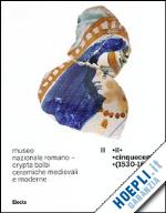 ricci marco; vendittelli laura - ceramiche crypta balbi. vol. 2