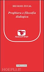 zucal silvano - preghiera e filosofia dialogica