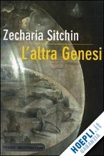 sitchin zecharia - l'altra genesi