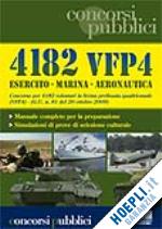 aa.vv. - 4182 vfp4 esercito - marina - aeronautica