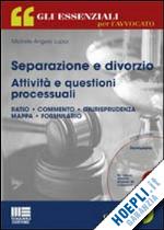 lupoi michele a. - separazione e divorzio. attivita e questioni processuali. con cd-rom