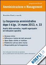 ponti bendetto (curatore) - la trasparenza amministrativa dopo il d.lgs. 14 marzo 2013, n.33