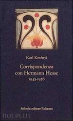 kerenyi karoly; kerenyi m. (curatore) - corrispondenza con hermann hesse (1943-1956)