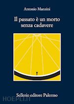 IL PASSATO E' UN MORTO SENZA CADAVERE