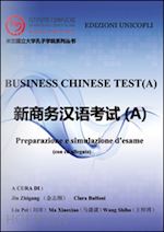 Image of A BUSINESS CHINESE TEST. PREPARAZIONE E SIMULAZIONE D'ESAME