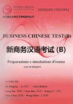 Image of BUSINESS CHINESE TEST. PREPARAZIONE E SIMULAZIONE D'ESAME (B). CON CD-ROM