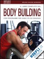 bordoni bruno davide - il libro completo del body building con programmi per ogni eta' ed esigenza