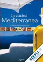 balducchi paola - cucina mediterranea. ricette e segreti della tavola piu' sana del mondo con i co