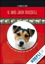 rossi valeria - il mio jack russell. con dvd