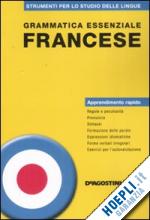 Grammatica Essenziale Francese - Ghestin Anne  Libro Istituto Geografico  De Agostini 01/2008 