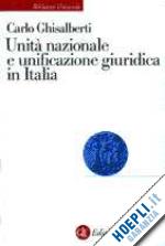 ghisalberti carlo - unita' nazionale e unificazione giuridica in italia