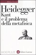 heidegger martin; verra v. (curatore) - kant e il problema della metafisica