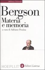 bergson henri; pessina a. (curatore) - materia e memoria
