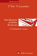 lunardon fiorella; tosi paolo - introduzione al diritto del lavoro. vol. 2: l'ordinamento europeo