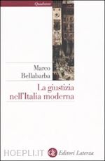 bellabarba marco - la giustizia nell'italia moderna