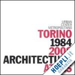  - torino 1984-2008. architecture atlas. ediz. inglese