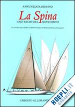 berrino annunziata - la spina, uno yacht del novecento italiano