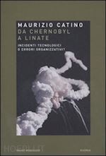 Image of DA CHERNOBYL A LINATE. INCIDENTI TECNOLOGICI O ERRORI ORGANIZZATIVI?