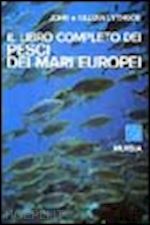 lythgoe john-lythgoe gillian - il libro completo dei pesci dei mari europei
