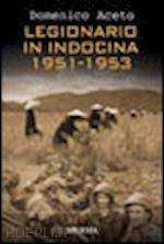 aceto domenico - legionario in indocina 1951-1953