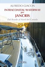 Image of INTERCOSTAL WATERWAY PER JANCRIS. DAL BRASILE AL NORD DEL CANADA