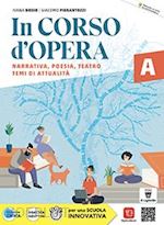 bosio i.; pierantozzi g. - in corso d'opera. antologia italiana per il primo biennio. con quaderno operativ