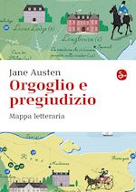 ORGOGLIO E PREGIUDIZIO. MAPPA LETTERARIA