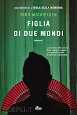 Image of FIGLIA DI DUE MONDI