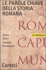 bussi silvia; foraboschi daniele - le parole chiave della storia romana