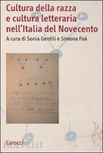 gentili sonia, foa simona (curatore) - cultura della razza e cultura letteraria nell'italia del novecento